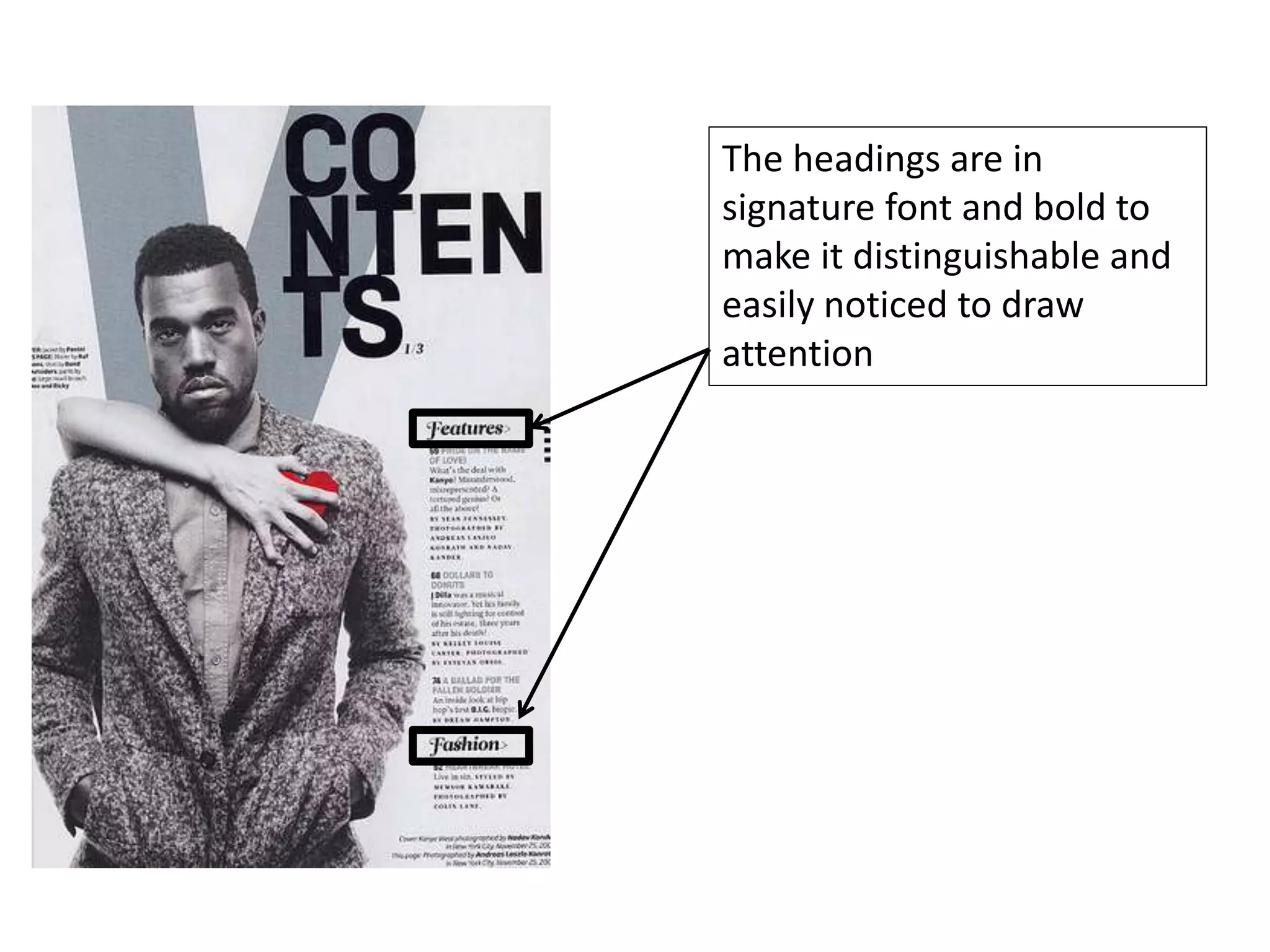 The headings are in
signature font and bold to
make it distinguishable and
easily noticed to draw
attention
 