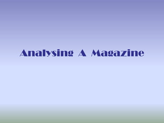 Analysing A Magazine

 