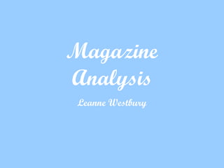 Magazine Analysis Leanne Westbury 