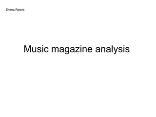 Music magazine analysis  Emma Reeve 