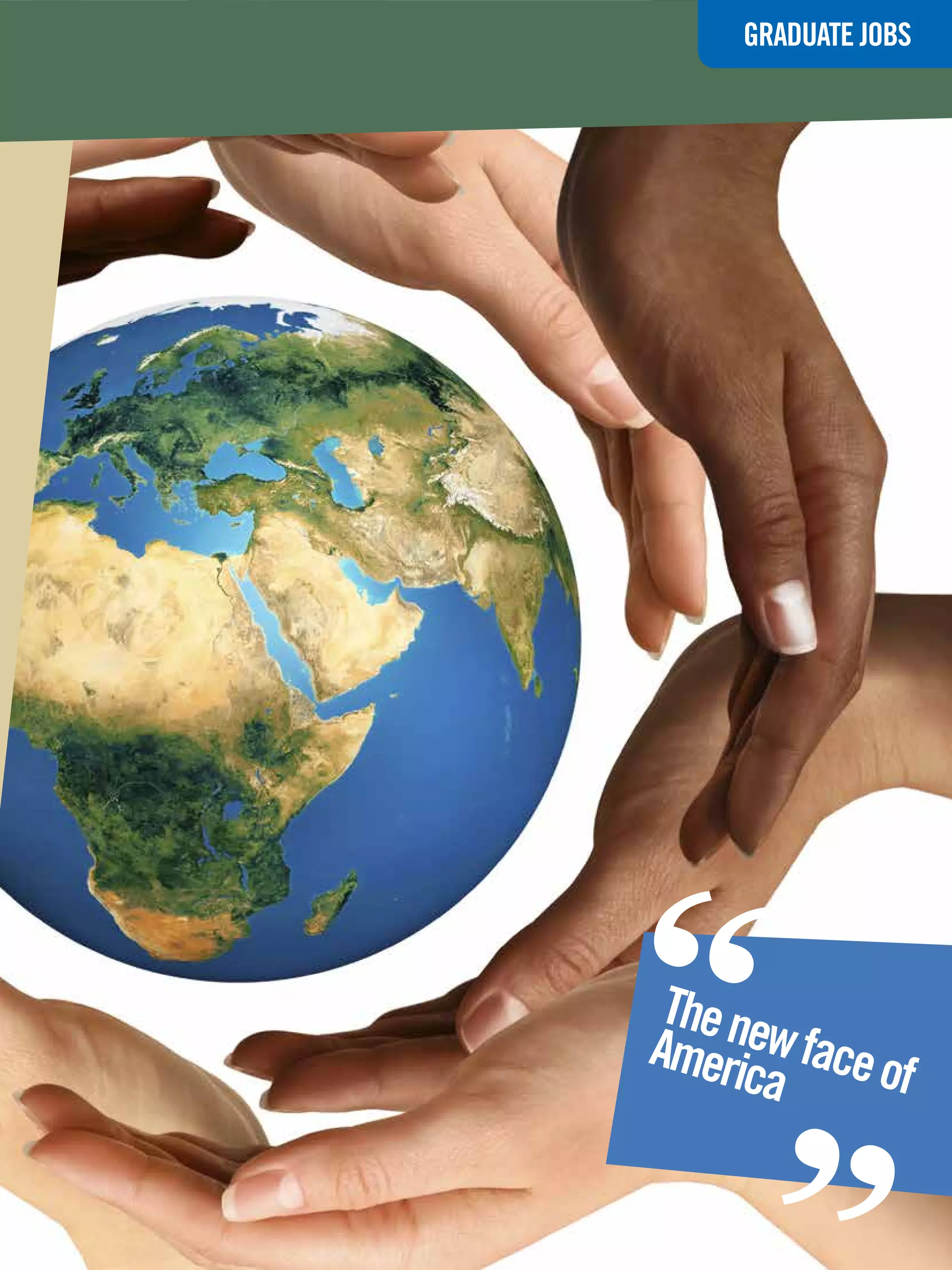 GRADUATE JOBS




       “    The ne
           Ameri w face o
                 ca      f
                                 “
The National Student - Careers Guide 2012 95
 