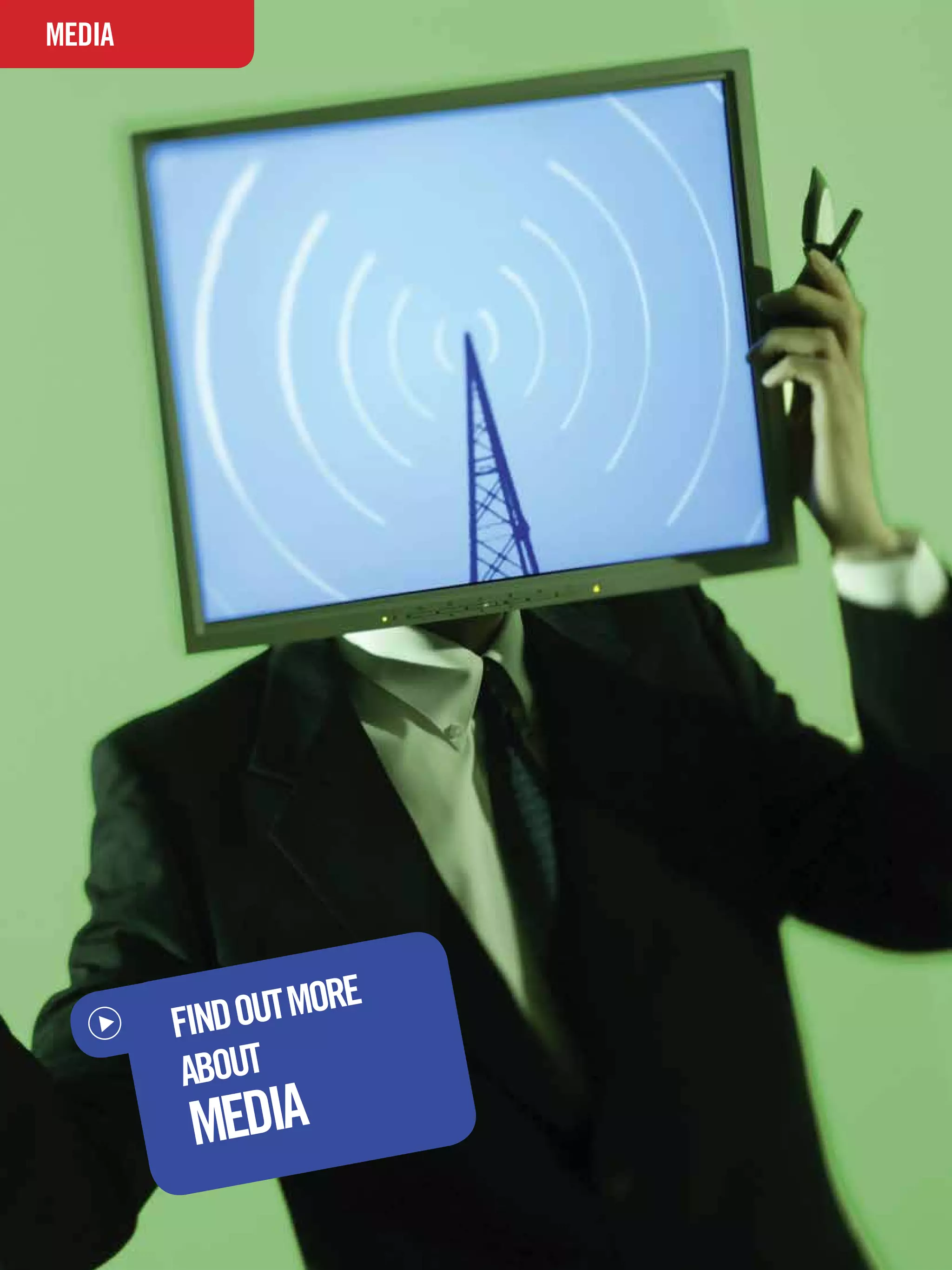 MEDIA
INTERVIEW




             FIND OUT MORE
              ABOUT
               MEDIA
   40 The National Student - Careers Guide 2012
 