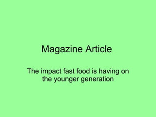 Magazine Article  The impact fast food is having on the younger generation 