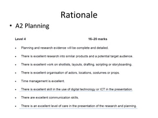Rationale
• A2 Planning
 