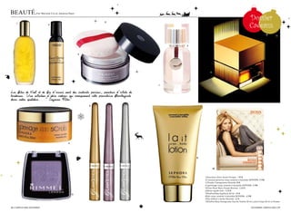 BeauTé.
                                                                                                                                             Dossier
                     par marielle cro et Johanna Naon



    1                         2
                                                                                                                                             Cadeaux

                                                                                       7


                                                        3




                                                                                                    9




Les fêtes de Noël et de fin d’année sont des instants précieux, ponctués d’éclats de
tendresse. Une sélection d’idées cadeaux qui marqueront cette parenthèse flamboyante
dans notre quotidien...! Joyeuses Fêtes!
                                                            6




                                                4




                                                                                           8




                                                                                                        10



                                                                                               1/aromatics elixir gravé clinique : 100 €
                                                                                               2/ mousse aérienne corps caramel irrésistible sepHOra: 9,90€
                                                                                               3 /poudre Transparente shiseido 38 €
                                                                                               4/ gommage corps caramel irrésistible sepHOra: 9,90€
                                                                                               5/color rush mono purple rimmel : 6,90 €
                                                                                               6/gloss liquide liner : 5,90 €
                                                    5                                          7/poopoopidoo egoFacto 50 ml : 59 €
                                                                                               8/lait corps caramel irrésistible sepHOra : 6,90€
                                                                                               9/Zen edition Limitée shiseido : 62 €
                                                                                               10/coffret boss Orange avec eau de Toilette 50 ml Lotion corps 50 ml et shower

26 / campus mag decembre                                                                                                                      decembre campus mag / 27
 