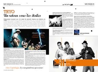 musique.                               par antoine ginekis                                                                                                                                                                                                           musique



                Tryo                                                                                                                                             Et dans la vie de tous les jours, vous notez des différences ?             Guizmo : On a décidé de s’engager aux côtés de Greenpeace, car



                Un retour sous les étoiles
                                                                                                                                                                 Mali : Quand tu fais les courses, parfois t’entends « Tryo ! » (rires)     pour nous, c’est une manière de faire de la politique. Pour nous,
                                                                                                                                                                 Sinon à part ça... Je n’ai pas l’impression que le fait de passer à la     c’est très important d’avoir rejoint cette association.
                                                                                                                                                                                                    radio me fasse plus reconnaître
                                                                                                                                                                                                    dans la rue. Mais je m’entends          Sinon, vous sortez un nouvel album live «Sous les étoiles»...
                                                                                                                                                                                                    plus (rires).                           Mali : En fait, on a décidé d’axer ce live sur l’été. On a enregistré
                                                                                                                                                                                                                                            toute notre tournée, nos 33 concerts. C’est notre réalisateur, Domi-
                Phénomène musical qui n’a cessé de grandir depuis sa création en                                                                                                                    Au niveau de la création d’un al-       nique Ledudal, qui a écouté les 33 concerts et a fait une sélection.
                                                                                                                                                                                                    bum, comment procédez-vous ?            On retrouve donc le meilleur de cette tournée. C’est toujours à des
                1995, Tryo revient sur le devant de la scène avec un nouvel album live:                                                                                                             Guizmo : Je crois qu’on prend           endroits très différents, devant des publics différents, avec une am-
                « Sous les étoiles. » Il s’agit du meilleur de leur tournée estivale. Une sé-                                                                                                       surtout un grand plaisir à sur-         biance et une énergie différentes selon les morceaux. On retrouve
                lection festive et entraînante qui ne doit pas faire oublier l’autre grande                                                                                                         prendre les autres membres du           tout ça sur le live. Et en plus du CD, il y a aussi un DVD.
                                                                                                                                                                                                    groupe. Je pense que c’est ça qui       Danielito : C’est un bonus qui a une particularité puisqu’il y a
                motivation du groupe francilien : lutter pour la sauvegarde de la planète.                                                                                                          nous pousse, qui nous motive.           un regard extérieur pour la première fois. On a demandé à Julien
                Pour Campus, Guizmo, Mali et Danielito reviennent sur leurs débuts,                                                                                                                 On arrive avec un morceau, il           Vermont, coréalisateur du DVD, qui a réalisé le clip «Toi et moi.»
                leur tournée, le concert « Ultimatum climatique » et leur futur show à                                                                                                              faut qu’on puisse en parler quand       Il nous a suivi sur la tournée et a réalisé un documentaire d’une
                                                                                                                                                                                                    on est sur scène, c’est sûr. Mais la    heure. C’est très sympa et ça reflète vraiment bien l’ambiance de
                Bercy.                                                                                                                                           première des choses, il faut qu’il nous plaise.                            la tournée.

                                                                                                                                                                 Tryo a toujours été très engagé pour l’environnement, vous êtes
                                                                                                                                                                 engagés avec Greenpeace...
                                                                                                                                                                 Mali : Notre préoccupation essentielle en ce moment, c’est la survie
                                                                                                                «Quand tu fais les                               de la planète. Sarkozy, si les glaciers ne sont plus là, lui non plus...
                                                                                                                                                                 Et là, avec Copenhague, il y a un grand truc qui se joue. Là, main-                            SOUS LES ETOILES
                                                                                                                  courses parfois,                               tenant.                                                                                        Sony BMG


                                                                                                                t’entends : Tryo !»
©yannorhan_BD




                Comment retrouve-t-on la motivation après le gros succès de la
                tournée des 10 ans ?
                Guizmo : Je pense que les «10 ans», c’était plutôt le début de quel-
                que chose en fait. On s’est dit qu’on allait continuer et surtout qu’on   Vous êtes aujourd’hui très connus en France, cela a-t-il changé
                allait prendre notre temps. C’est ce qu’on a fait. Quand on s’est re-     la vie de Tryo ?
                vus en 2007, on a fait quelques dates l’été. On s’est rendu compte        Mali : Avant, c’est vrai, ce n’était que des petites radios qui nous
                qu’on avait plein de nouvelles chansons et ça nous a donné envie de       soutenaient. Maintenant, les grosses radios ont découvert «l’hymne
                repartir et faire un autre album. On a recommencé avec plein d’en-        de nos campagnes» dix ans après sa création et aujourd’hui, elles
                vies, de nouvelles expériences musicales, des voyages, la curiosité de    attendent le nouveau Tryo.
                jouer de nouvelles chansons, la peur aussi... Plein de sensations qui     Guizmo : Après, je pense que notre évolution est surtout une évo-
                font du bien. On a fait une pause et c’était la meilleure des choses      lution normale. Au début de Tryo, on sortait de la vie étudiante, on
                pour bien repartir.                                                       n’avait pas les mêmes préoccupations que maintenant. On a vécu
                Danielito: On est aussi repartis avec de nouvelles couleurs sur cet       plus d’expériences, on a fait de nombreuses rencontres, c’est nor-
                album qui est très riche en sonorités différentes. Chaque chanson a       mal que le message change. Ce qui est plaisant, c’est que le public
                amené une couleur différente mais après, pour rendre ça sur scène,        évolue avec nous. On a une base solide qui avait 25 ans quand on a
                on a voulu enrichir la base rythmique. On a donc fait appel à Pa-         commencé, que tu revois encore en concert. Ils viennent avec leurs
                blo Mendez qui est un percussionniste argentin. Au violoncelle, on        enfants. C’est ça aussi Tryo. Même si les valeurs sont restées sen-
                a pris Frédéric Deville qui avait fait la tournée des «10 ans» avec       siblement les mêmes, la façon de livrer notre message a évolué, la
                nous.                                                                     manière d’écrire, les thèmes des chansons, tout ça...


                      «Avec Copenhague, il y a un grand truc qui se joue»
                12 / campus mag decembre                                                                                                                                                                                                                                       decembre campus mag / 13
 