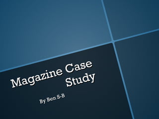 Magazine Case
Magazine Case
Study
StudyBy Ben S-B
By Ben S-B
 