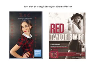 First draft on the right and Taylors advert on the left

 