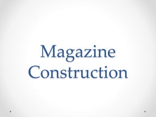 Magazine
Construction
 