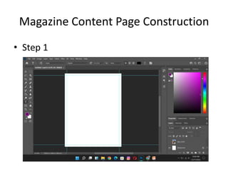 Magazine Content Page Construction
• Step 1
 