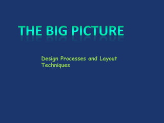 Design Processes and Layout Techniques  