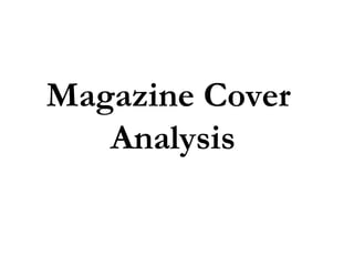 Magazine Cover  Analysis 