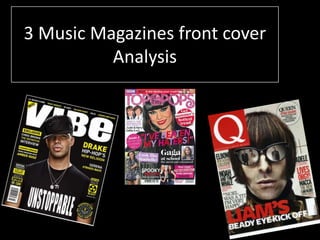 3 Music Magazines front cover
Analysis

 
