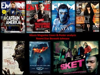 Movie Magazine Cover & Poster analysis
     Naomi Sian Bennett-Johnson
 