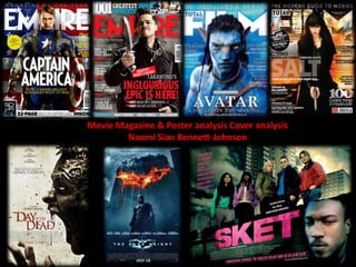 Movie Magazine & Poster analysis Cover analysis
        Naomi Sian Bennett-Johnson
 