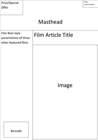 Masthead
Image
Film Reel style
presentation of three
other featured films
Film Article Title
Price/Special
Offer
Date
Issue Number
Barcode
 
