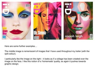 Here are some further examples…
The middle image is remeniscent of images that I have used throughout my trailer (with the...