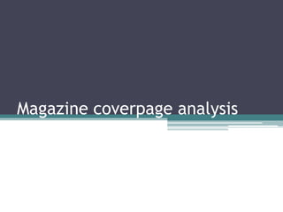 Magazine coverpage analysis
 