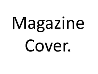 Magazine
Cover.
 