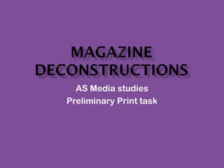 AS Media studies
Preliminary Print task
 