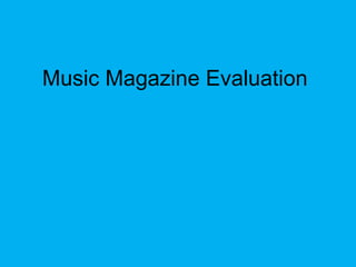 Music Magazine Evaluation  