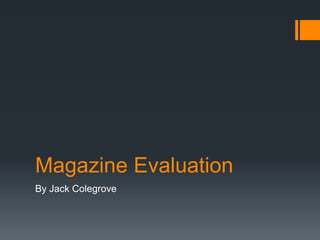 Magazine Evaluation By Jack Colegrove 