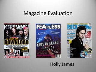 Magazine Evaluation Holly James 