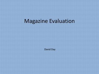 Magazine Evaluation David Day 