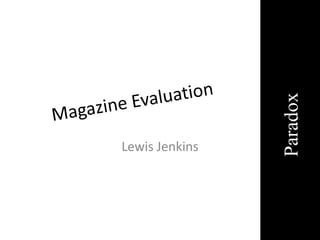 Paradox
Lewis Jenkins
 