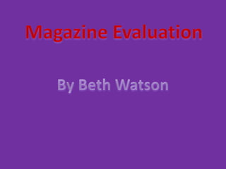 Magazine evaluation
