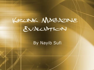 Krunk Magazine Evaluation By Nayib Sufi 