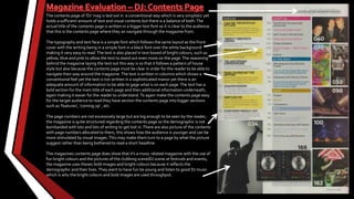 The contents page of ‘DJ’ mag is laid out in a conventional way which is very simplistic yet
holds a sufficient amount of ...