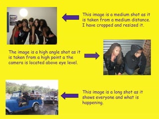 This image is a medium shot as it is taken from a medium distance. I have cropped and resized it. The image is a high angle shot as it is taken from a high point a the camera is located above eye level. This image is a long shot as it shows everyone and what is happening. 