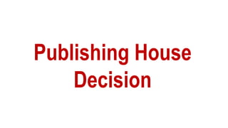 Publishing House
Decision
 