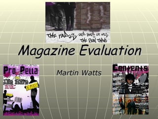 Magazine Evaluation Martin Watts 