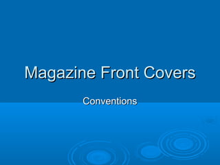Magazine Front CoversMagazine Front Covers
ConventionsConventions
 