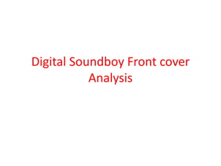 Digital Soundboy Front cover
Analysis
 