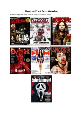 Magazine Front Cover Overview
These magazine front covers promote horror films:
 