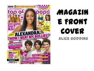 Magazin
e Front
 Cover
Alice Godding
 