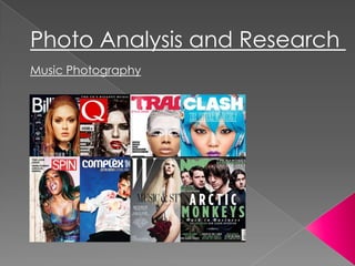 Photo Analysis and Research
Music Photography
 