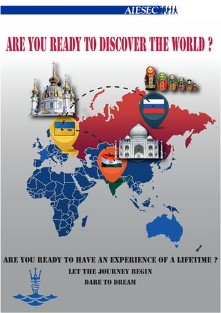 36 | AIESEC | Avril 2013
Areyoureadytodiscovertheworld?
c
 