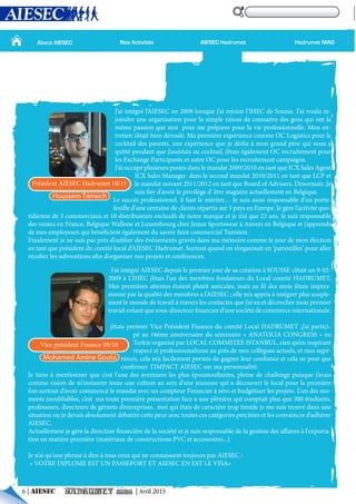 Hadrumet MAGAbout AIESEC AIESEC HadrumetNos Activités Hadrumet MAG
Président AIESEC Hadrumet 10/11
Vice président Finance 09/10
Houssem Trimech
Mohamed Amine Gouta
6 | AIESEC | Avril 2013
 