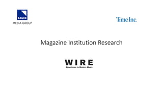 Magazine Institution Research
 