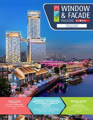 1 WFM | JULY-AUGUST 2023
Volume 6 | Issue 2
July-August 2023
FACE TO FACE
Interview with Marwa Abla,
Co-Founder & CEO, MAB Design
Studio
INDUSTRY SPEAKS
Interview with
Sreenivas Narayanan,
Technical & Compliance Director -
Middle East & Asia Pacific, Siderise
Insulation
G L O B A L
ENHANCING AESTHETICS AND
PERFORMANCE: THE SIGNIFICANCE
OF EXTERIOR CLADDING IN
BUILDINGS
Experts’ thoughts on current trends &
technologies in Exterior Cladding, Future
Opportunities, and so on..
 