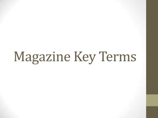 Magazine Key Terms

 