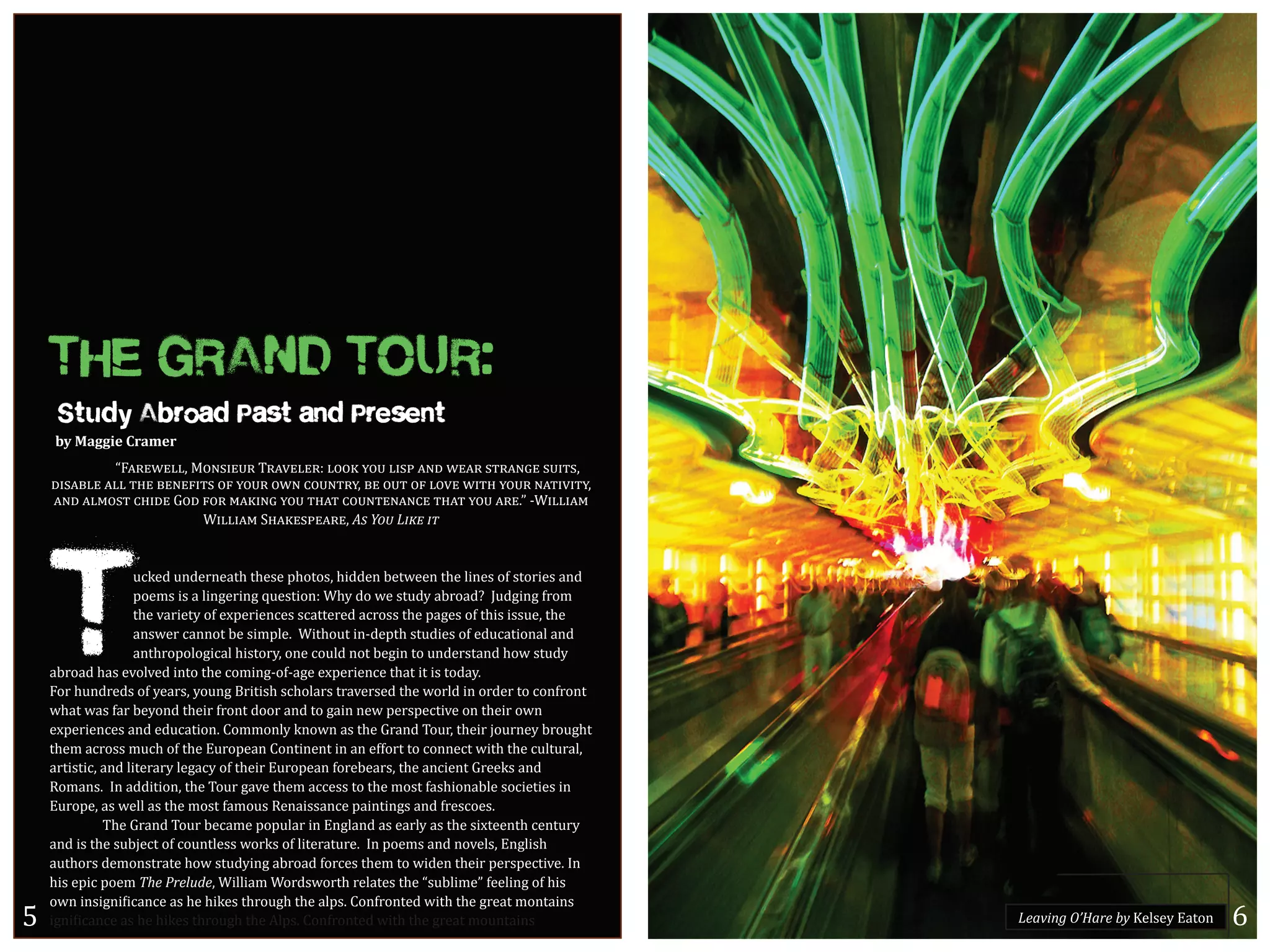 !"#$%&'()$!*+&,
    $-./01$'23450$657.$580$639798.
    $:0!S/33$,!7'/;,'
    !         Z[]^_^``(%Mabcd^e]%I]f^`^]g%`aah%iae%`dcj%bk%_^]%cl]bm^%cedlc(%
    kdcn`^%``%lo^%n^b^pdlc%ap%iae]%a_b%qaebl]i(%n^%ael%ap%`af^%_dlo%iae]%bldfdli(%
      bk%`racl%qodk^%Gak%pa]%rhdbm%iae%lol%qaebl^bbq^%lol%iae%]^=s%NWd``dr%
                           Wd``dr%3oh^cj^]^(%>E'FGH'IJKL'JM''''%




    !               .;A"'%.1'"$1"#/2%/2"0"%,2-/-0(%24''"1%>"/@""1%/2"%?41"0%-9%0/-$4"0%#1'%
                    ,-"+0%40%#%?415"$415%t."0/4-1g%W2C%'-%@"%0/.'C%#>$-#'u%%v.'5415%9$-+%
                    /2"%:#$4"/C%-9%"K,"$4"1;"0%0;#//"$"'%#;$-00%/2"%,#5"0%-9%/240%400."(%/2"%
                    #10@"$%;#11-/%>"%04+,?"=%%W4/2-./%41N'",/2%0/.'4"0%-9%"'.;#/4-1#?%#1'%
                    #1/2$-,-?-54;#?%240/-$C(%-1"%;-.?'%1-/%>"541%/-%.1'"$0/#1'%2-@%0/.'C%
    #>$-#'%2#0%":-?:"'%41/-%/2"%;-+415N-9N#5"%"K,"$4"1;"%/2#/%4/%40%/-'#C=
    [-$%2.1'$"'0%-9%C"#$0(%C-.15%Q$4/402%0;2-?#$0%/$#:"$0"'%/2"%@-$?'%41%-$'"$%/-%;-19$-1/%
    @2#/%@#0%9#$%>"C-1'%/2"4$%9$-1/%'--$%#1'%/-%5#41%1"@%,"$0,";/4:"%-1%/2"4$%-@1%
    "K,"$4"1;"0%#1'%"'.;#/4-1=%F-++-1?C%A1-@1%#0%/2"%G$#1'%I-.$(%/2"4$%w-.$1"C%>$-.52/%
    /2"+%#;$-00%+.;2%-9%/2"%R.$-,"#1%F-1/41"1/%41%#1%"99-$/%/-%;-11";/%@4/2%/2"%;.?/.$#?(%
    #$/40/4;(%#1'%?4/"$#$C%?"5#;C%-9%/2"4$%R.$-,"#1%9-$">"#$0(%/2"%#1;4"1/%G$""A0%#1'%
    &-+#10=%%)1%#''4/4-1(%/2"%I-.$%5#:"%/2"+%#;;"00%/-%/2"%+-0/%9#024-1#>?"%0-;4"/4"0%41%
    R.$-,"(%#0%@"??%#0%/2"%+-0/%9#+-.0%&"1#400#1;"%,#41/4150%#1'%9$"0;-"0=%
    %%        I2"%G$#1'%I-.$%>";#+"%,-,.?#$%41%R15?#1'%#0%"#$?C%#0%/2"%04K/""1/2%;"1/.$C%
    #1'%40%/2"%0.>w";/%-9%;-.1/?"00%@-$A0%-9%?4/"$#/.$"=%%)1%,-"+0%#1'%1-:"?0(%R15?402%
    #./2-$0%'"+-10/$#/"%2-@%0/.'C415%#>$-#'%9-$;"0%/2"+%/-%@4'"1%/2"4$%,"$0,";/4:"=%)1%
    240%",4;%,-"+%N.%'O)%2/!%(%W4??4#+%W-$'0@-$/2%$"?#/"0%/2"%Z0.>?4+"s%9""?415%-9%240%
    -@1%4104514L4;#1;"%#0%2"%24A"0%/2$-.52%/2"%#?,0=%F-19$-1/"'%@4/2%/2"%5$"#/%+-1/#410%
x   4514L4;#1;"%#0%2"%24A"0%/2$-.52%/2"%D?,0=%F-19$-1/"'%@4/2%/2"%5$"#/%+-.1/#410%              I%"9+#,'PQR")%'?4'P"?0"C%R#/-1   y
 