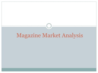Magazine Market Analysis
 