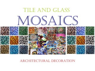Tile and Glass   MOsaics Architectural Decoration 