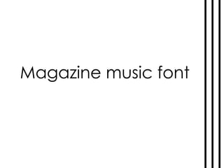 Magazine music font   