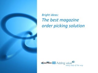 Bright ideas: The best magazine order picking solution 